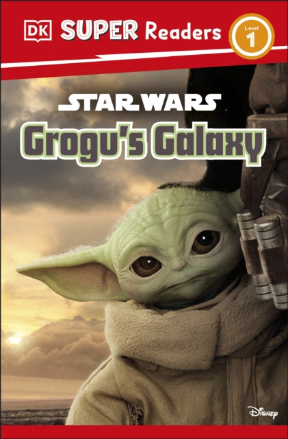 Book cover of: DK Super Readers Level 1 Star Wars Grogu's Galaxy. By: Matt Jones