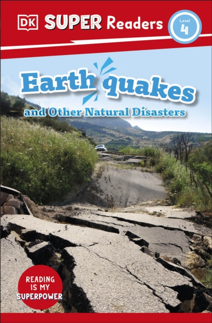 Book cover of: DK Super Readers Level 4 Earthquakes and Other Natural Disasters. By: DK Publishing