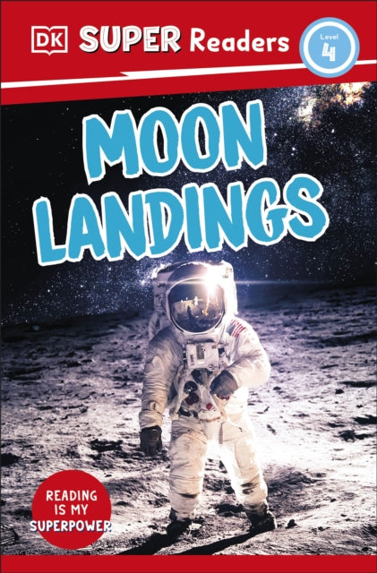 Book cover of: DK Super Readers Level 4 Moon Landings. By: DK Publishing