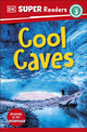 Book cover of: DK Super Readers Level 3 Cool Caves. By: DK Publishing