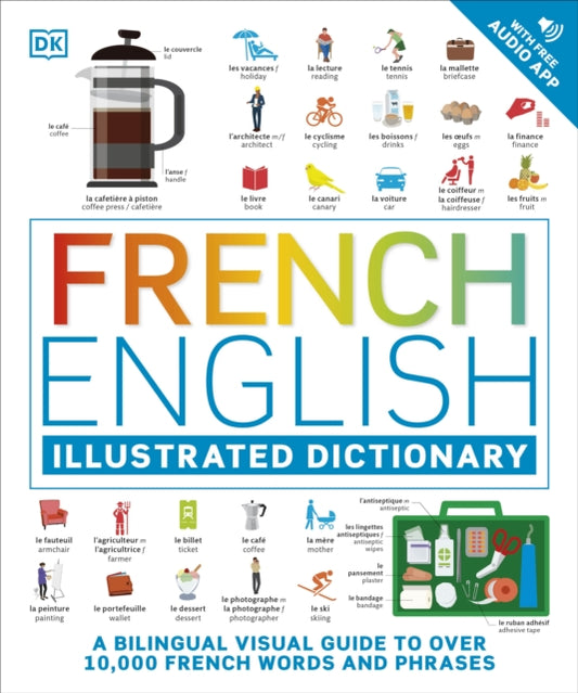 French English Illustrated Dictionary, A Bilingual Visual Guide to Over 10,000 French Words and Phrases 9780241601471 DK Publishing