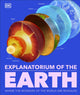 Book cover of: Explanatorium of the Earth. By: DK Publishing
