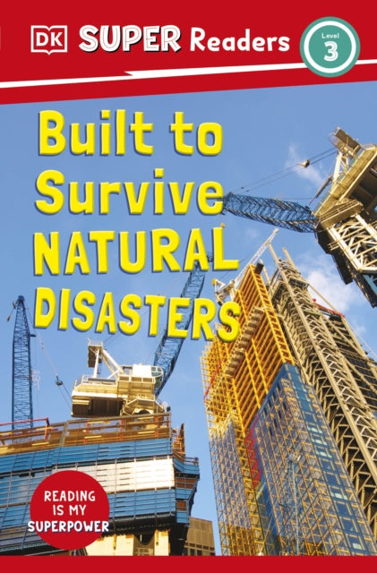 Book cover of: DK Super Readers Level 3 Built to Survive Natural Disasters. By: DK Publishing