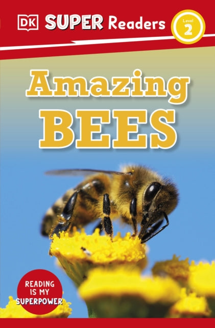 DK Super Readers Level 2 Amazing Bees 9780241602652 DK Publishing