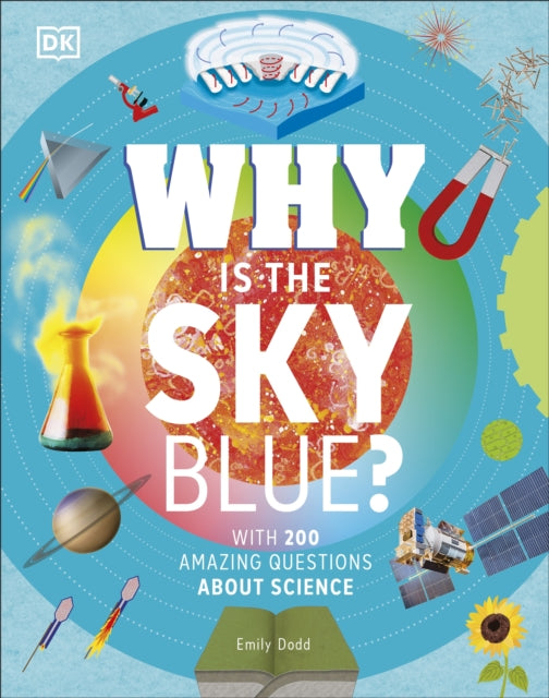 Book cover of: Why Is the Sky Blue?. By: DK Publishing