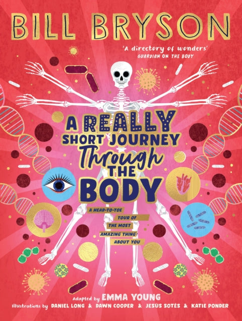 Really Short Journey Through the Body, An illustrated edition of the bestselling book about our incredible anatomy 9780241606223 Bill Bryson