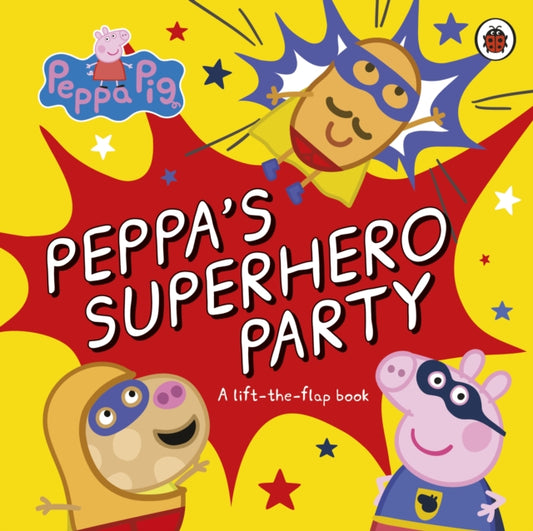 Book cover of: Peppa Pig: Peppa’s Superhero Party. By: Peppa Pig