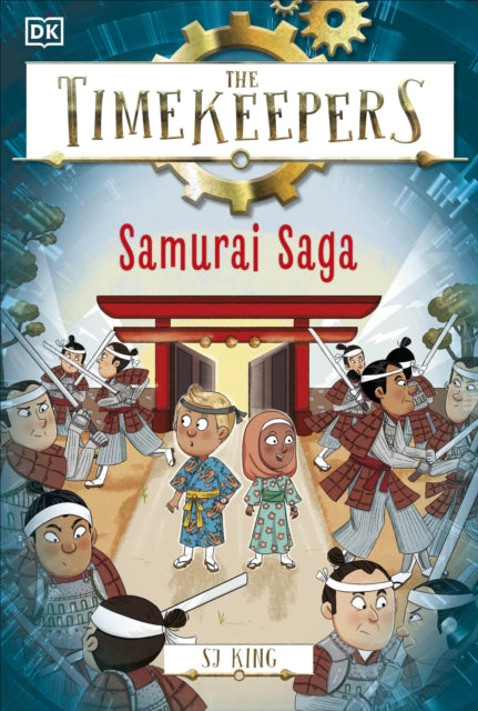 Book cover of: Timekeepers: Samurai Saga. By: S. J. King