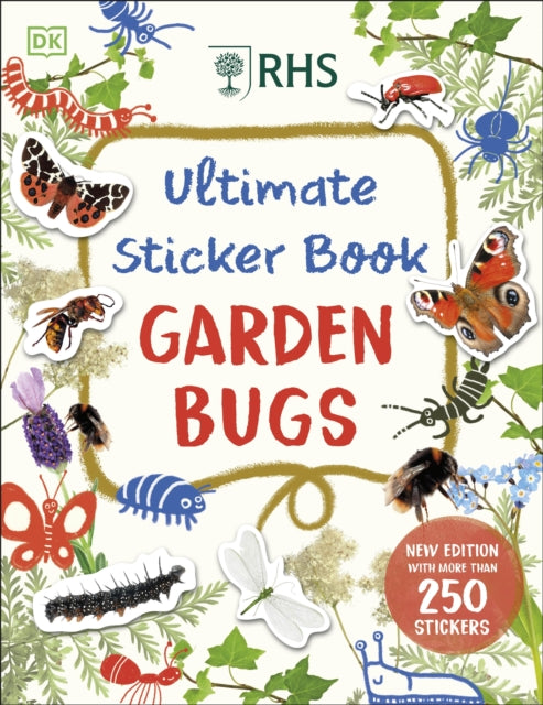 RHS Ultimate Sticker Book Garden Bugs, New Edition with More than 250 Stickers 9780241608425 DK Publishing