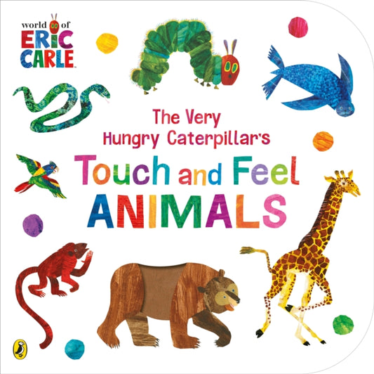 Very Hungry Caterpillar’s Touch and Feel Animals 9780241608883 Eric Carle