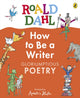 Roald Dahl How to Be a Writer: Gloriumptious Poetry 9780241610787 Roald Dahl