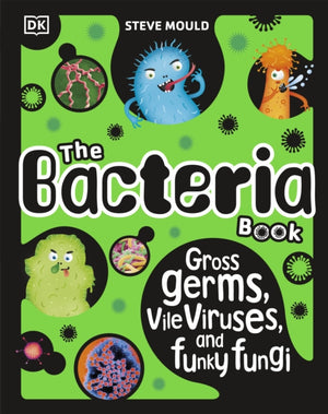 Bacteria Book (New Edition), Gross Germs, Vile Viruses and Funky Fungi