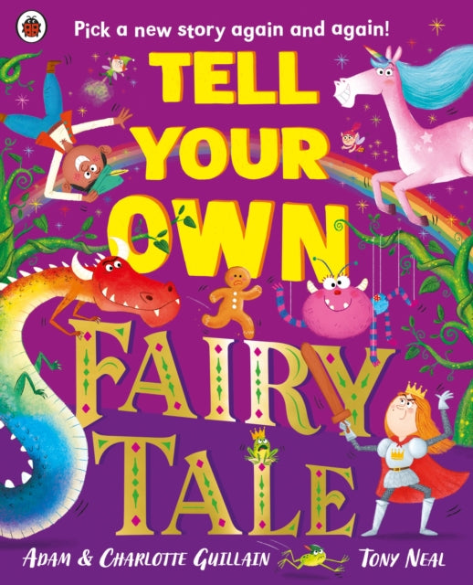 Tell Your Own Fairy Tale, Pick a new story again and again! 9780241622292 Adam Guillain