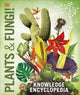 Knowledge Encyclopedia Plants and Fungi!, Our Growing World as You've Never Seen It Before 9780241623275 DK Publishing