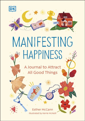Manifesting Happiness, How to Attract All Good Things
