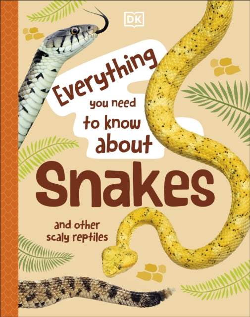 Everything You Need to Know About Snakes, And Other Scaly Reptiles 9780241630631 John Woodward