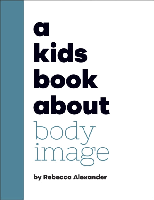 Book cover of: Kids Book About Body Image. By: DK Publishing