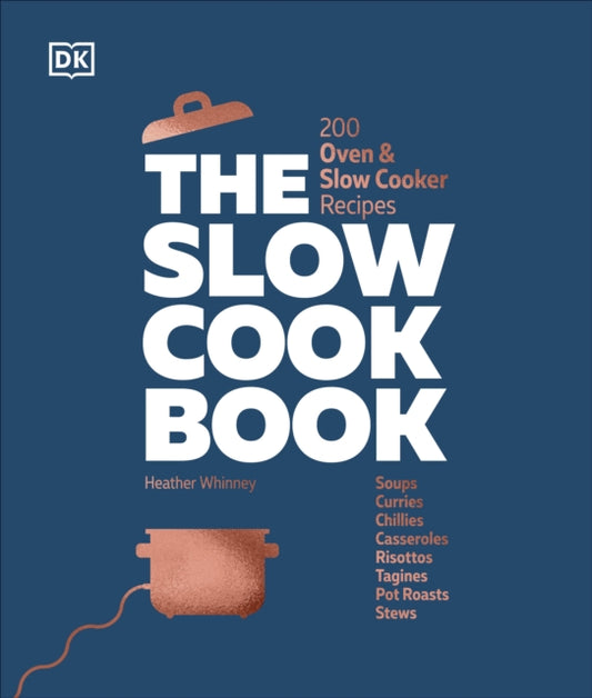 Slow Cook Book, 200 Oven & Slow Cooker Recipes 9780241636299 DK Publishing