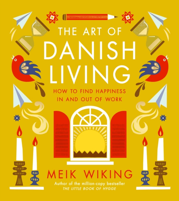 Art of Danish Living, How to Find Happiness In and Out of Work 9780241638279 Meik Wiking