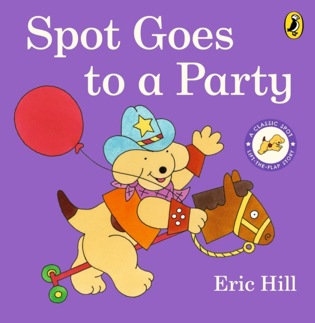 Book cover of: Spot Goes to a Party. By: Eric Hill