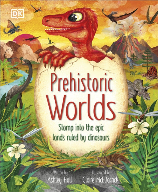 Book cover of: Prehistoric Worlds. By: Ashley Hall
