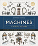 Machines A Visual History, 100 Machines and the Remarkable Stories Behind Each Invention 9780241645543 Dominic Chinea