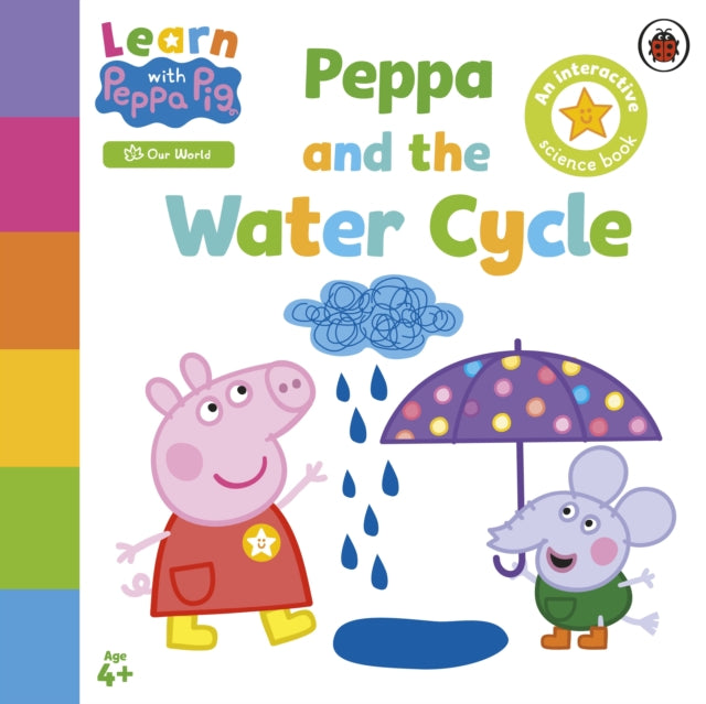 Book cover of: Learn with Peppa: Peppa and the Water Cycle. By: Peppa Pig