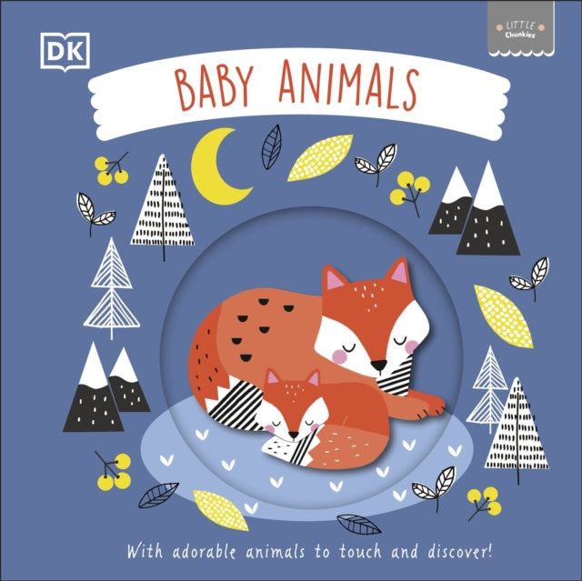 Little Chunkies: Baby Animals, With Adorable Animals to Touch and Discover! 9780241645970 DK Publishing