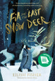 Fia and the Last Snow Deer 9780241651964 Eilish Fisher
