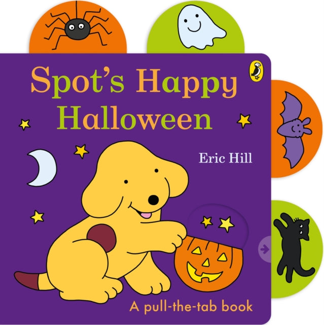 Book cover of: Spot’s Happy Halloween. By: Eric Hill