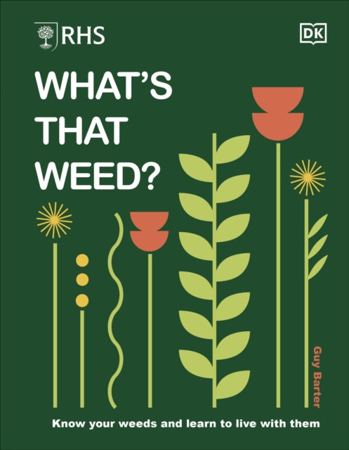 RHS What's That Weed?, Know Your Weeds and Learn to Live with Them 9780241655535 Guy Barter