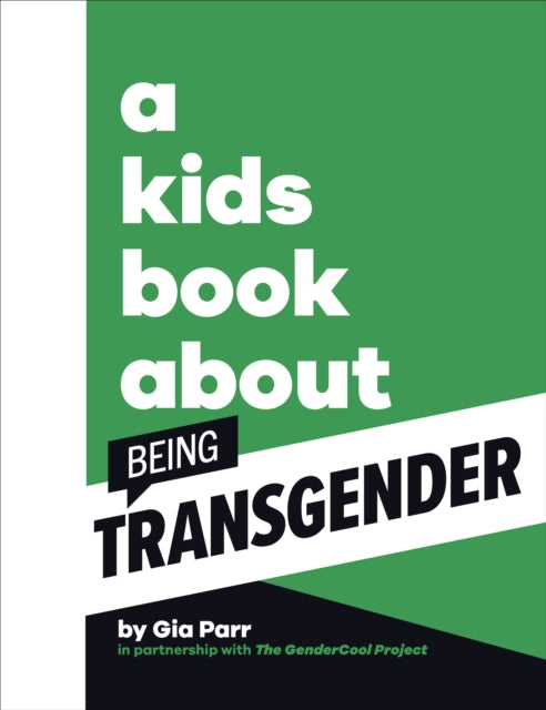 Book cover of: Kids Book About Being Transgender. By: Gia Parr
