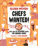 Chefs Wanted, More Than 40 Delicious Recipes for Curious Cooks 9780241656587 Allegra;Bowsher McEvedy
