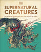 Supernatural Creatures, Mythical and Sacred Creatures from Around the World 9780241656938 DK Publishing