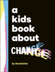 Book cover of: Kids Book About Change. By: David Kim