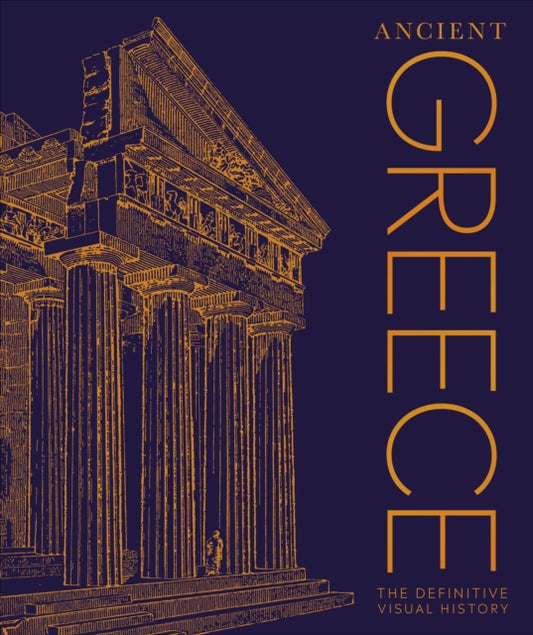 Ancient Greece, The Definitive Visual History 9780241668870 DK Publishing