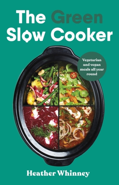 Book cover of: Green Slow Cooker. By: Heather Whinney