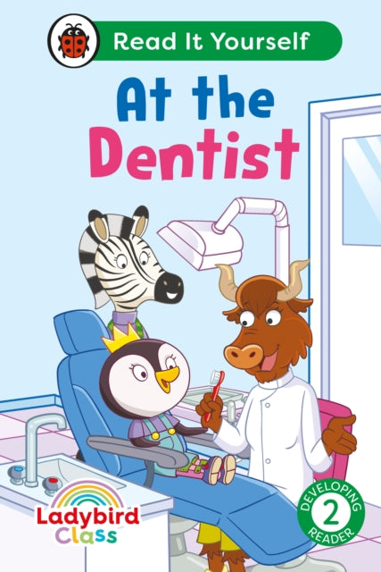 Ladybird Class -  At the Dentist:  Read It Yourself - Level 2 Developing Reader 9780241674178 Ladybird
