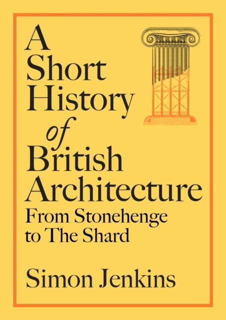Short History of British Architecture, From Stonehenge to the Shard 9780241674956 Simon Jenkins