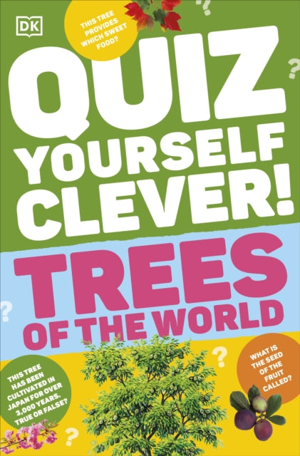 Book cover of: Quiz Yourself Clever! Trees of the World. By: DK Publishing