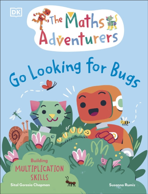 Maths Adventurers Go Looking for Bugs, Building Multiplication Skills 9780241686317 Sital Gorasia Chapman