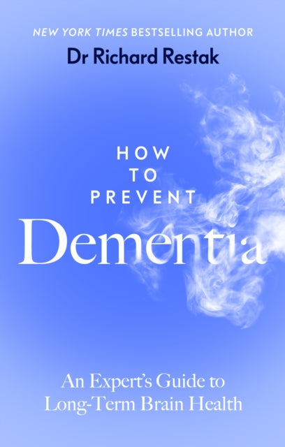 Book cover of: How to Prevent Dementia. By: Richard Restak
