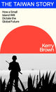 Book cover of: Taiwan Story. By: Kerry Brown