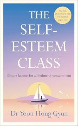 Self-Esteem Class, Simple Lessons for a Lifetime of Contentment