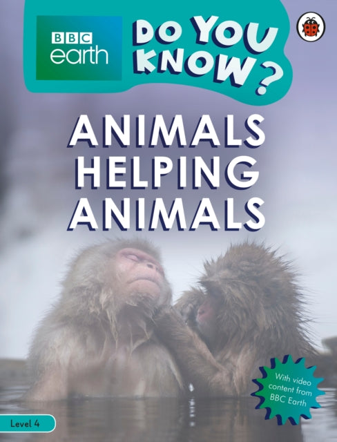 Book cover of: Do You Know? Level 4 – BBC Earth Animals Helping Animals. By: Ladybird