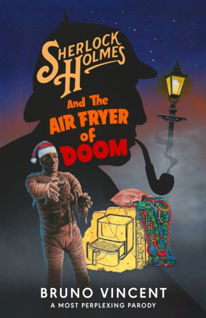 Book cover of: Sherlock Holmes and the Air Fryer of Doom. By: Bruno Vincent