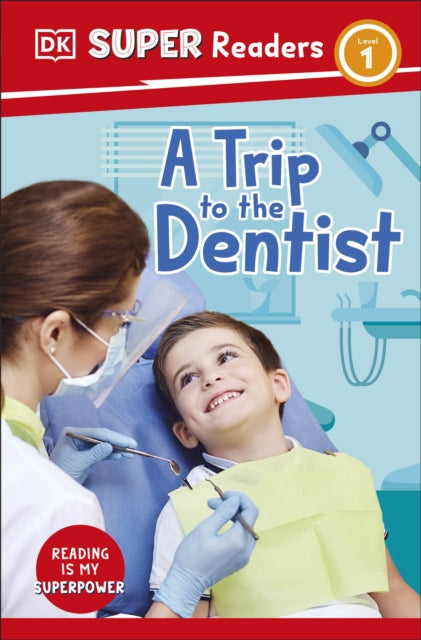 Book cover of: DK Super Readers Level 1 A Trip to the Dentist