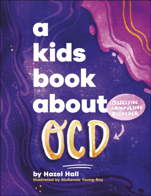 Book cover of: Kids Book About OCD. By: Hazel Hall