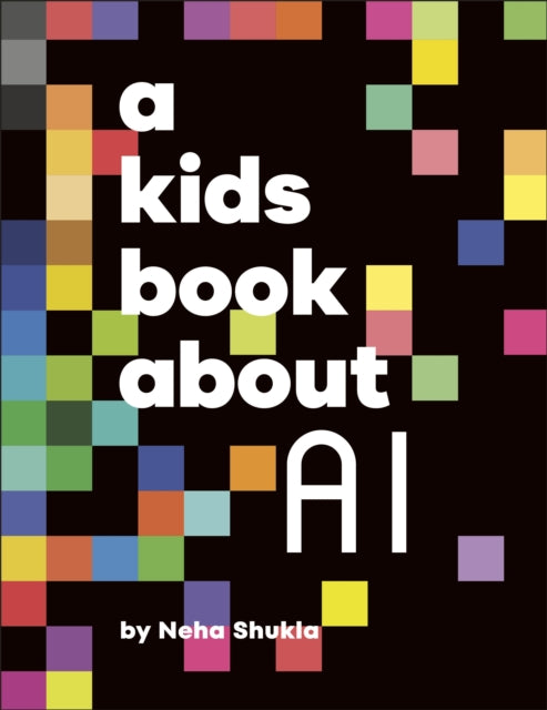Kids Book About AI 9780241725948 Neha Shukla