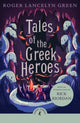 Tales of the Greek Heroes 9780241736128 Roger Lancelyn Green
